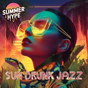 Sun Drunk Jazz - Summer Hype