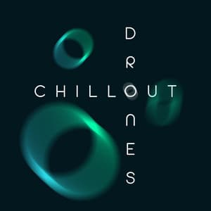 Chillout Drones - Lounge Chillout