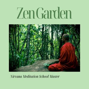 Zen Garden: Peaceful Meditation - Nirvana Meditation School Master