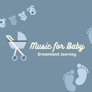 Music for Baby: Dreamland Journey - A Sound Healer