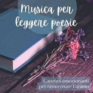 Musica per leggere poesie: Canzoni emozionanti per rasserenare l'animo - Dea Rossa