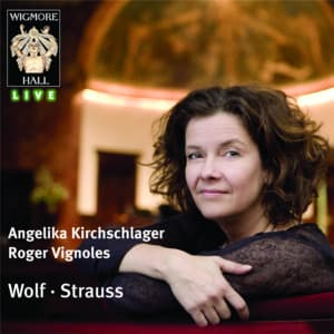 Wolf / Strauss: Angelika Kirchschlager - Wigmore Hall Live - Angelika Kirchschlager