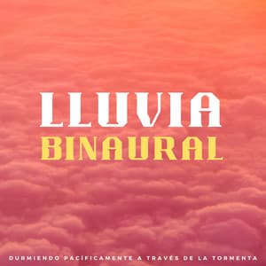 Lluvia Binaural: Durmiendo Pacíficamente A Través De La Tormenta - Sueño binaural Delta Beats