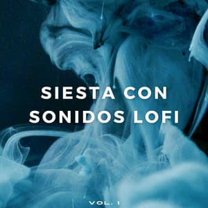 Siesta Con Sonidos Lofi Vol. 1 - Beats de baja fidelidad para dormir