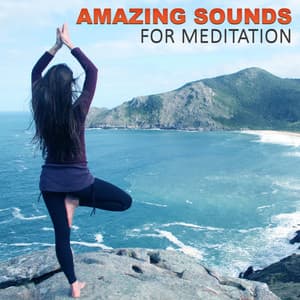 Amazing Sounds for Meditation – Total Relaxation with New Age Music for Meditation - Pure Meditation Collection