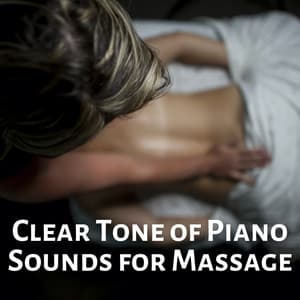 Clear Tone of Piano Sounds for Massage - Piano Relaxation Music Masters