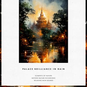 Palace Brilliance in Rain - Elements of Nature