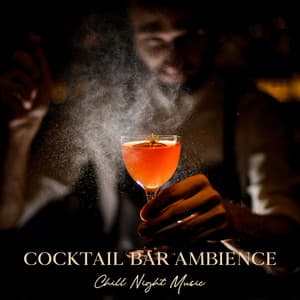 Cocktail Bar Ambience - Chill Night Music - Chillout DJ Universe