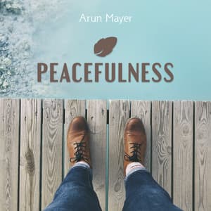 Peacefulness - Arun Mayer