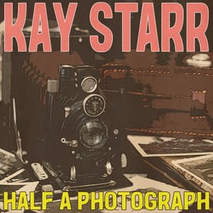 Half a Photograph - Kay Starr