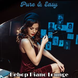 Pure & Easy: Bebop Piano Lounge Music - Piano Music Collection