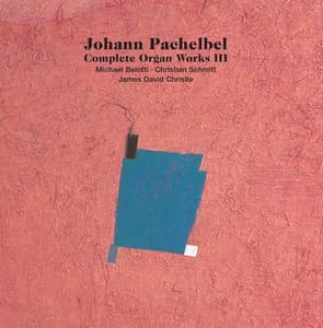 Complete Organ Works III - Johann Pachelbel