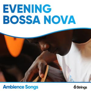 Evening Bossa Nova Ambience Songs - Spanish Classic Guitar