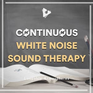 Continuous White Noise Sound Therapy - Loopable Atmospheres