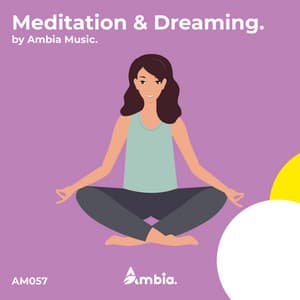 Meditation & Dreaming - Ambia Music