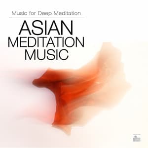 Asian Meditation Music - Asian Music for Deep Meditation - Feng Shui