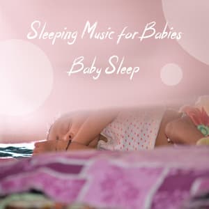 Lullabies for Babies - Sleeping Music for Babies