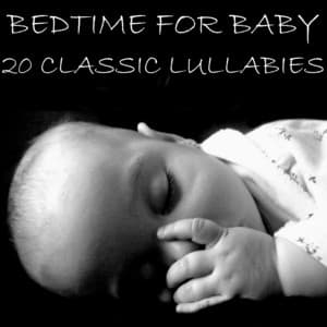 Bedtime for Baby: 20 Classic Lullabies - Lullaby Experts