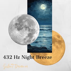 432 Hz Night Breeze: Gentle Dream Melodies - Silent Dreamer