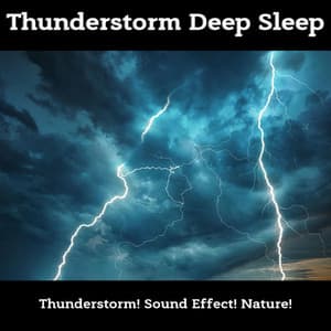 Thunderstorm Deep Sleep - Sound Effect!