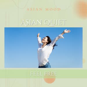 Asian Quiet: Feel Free - Asian Mood