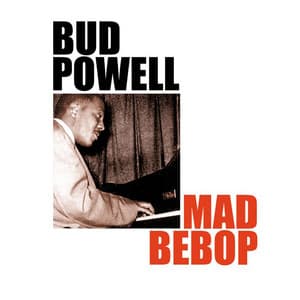 Mad Bebop - Bud Powell
