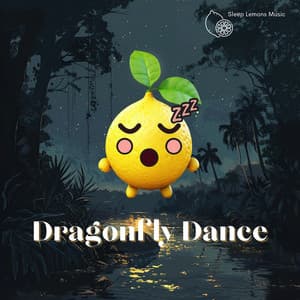 Dragonfly Dance - Sleep Lemons Music