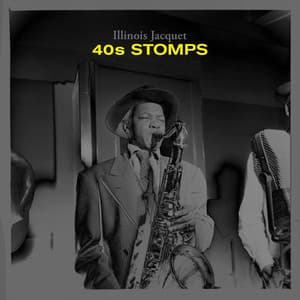 40's Stomps - Illinois Jacquet