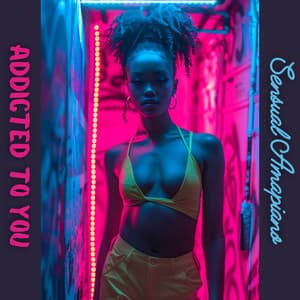 Addicted to You: Sensual Amapiano Chillout, Noughty Music Lounge, Sexiest Erotic Bedroom Playlist - Sex Music Zone