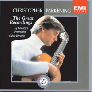 Christopher Parkening: The Great Recordings - Christopher Parkening