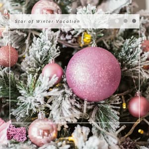 4 Relax: Star of Winter Vacation - Christmas Baby Lullabies