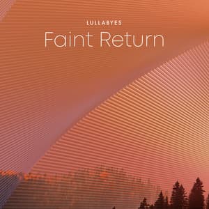 Faint Return - Lullabyes