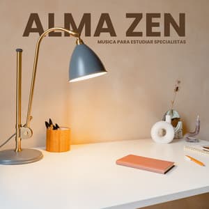 Alma Zen: Música de Concentración - Musica para Estudiar Specialistas