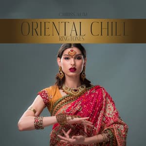 Oriental Chill Ringtones: Guzheng, Sitar, Santur, Flute with Nature Sounds - Chriss Aum