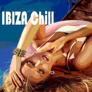 Ibiza Chill - Ibiza Dance Party