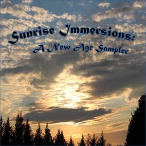 Sunrise Immersions: A New Age / Easy Listening Sampler - Meditation