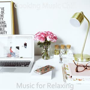 Music for Relaxing - Cooking Music Chill