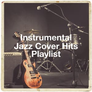 Instrumental Jazz Cover Hits Playlist - Chilled Jazz Masters