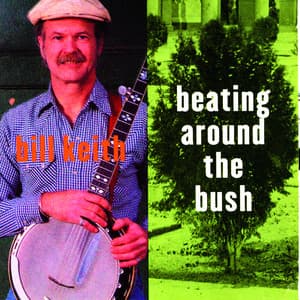 Beating Around The Bush - Bill Keith
