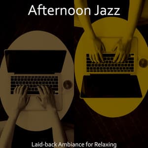 Laid-back Ambiance for Relaxing - Afternoon Jazz