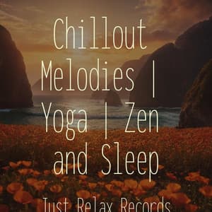 Chillout Melodies | Yoga | Zen and Sleep - Bedtime Baby