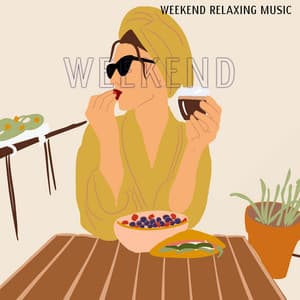 Weekend Relaxing Music: Relax, Unwind and Completely Drift Off with the Soul Soothing Melodies - Serenity Music Academy