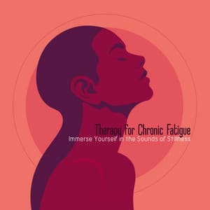 Therapy for Chronic Fatigue - Immerse Yourself in the Sounds of Stillness: Contemplation and Mindfulness Meditation - System for Chakra