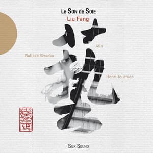 Le son de soie - Liu Fang