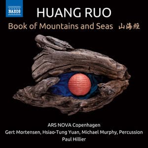 Huang Ruo: Book of Mountains and Seas - Ruo Huang