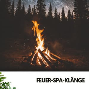 Feuer-Spa-Klänge: Ruhige Klänge für erholsame Nächte - Relajacion