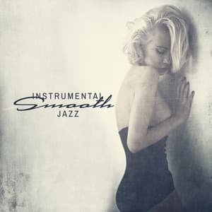 Instrumental Smooth Jazz. Pleasant Relaxing Music, Internal Calm, Well – Being - Smooth Jazz Journey Ensemble