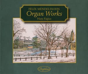 Mendelssohn: Organ Works - Felix Mendelssohn