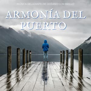 Armonía Del Puerto: Música Relajante De Océano Con Brillo - Dao Naturaleza