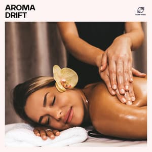 Aroma Drift: Calm Spa Music - Thai Massage Music